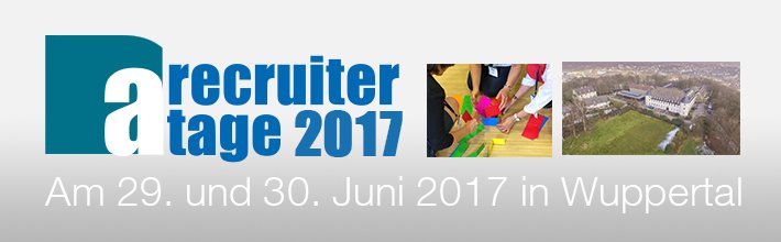 A-Recruiter Tage 2017 in Wuppertal am 29./30. Juni 2017