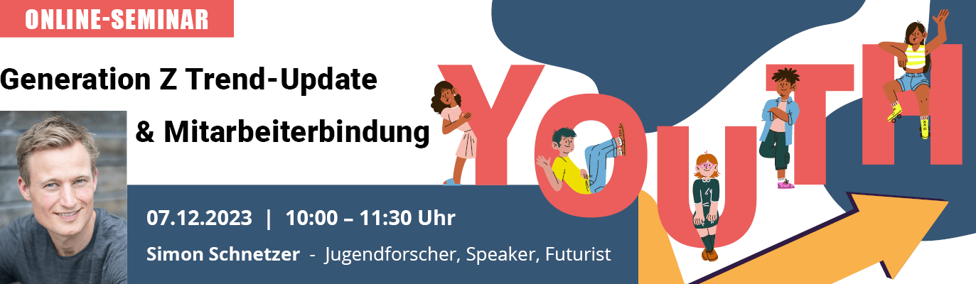 u-form Webinar - Generation Z Trend-Update & Mitarbeiterbindung (07.12.2022 - Simon Schnetzer)