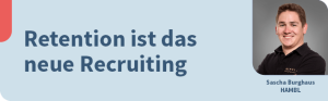 Azubi- und Mitarbeiterbindung als Recruiting-Strategie