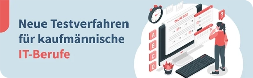 2023.09.06 - Blogartikel - Neue Testverfahren für kfm IT-Berufe