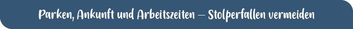 Preoboarding-Videos - Parken, Ankunft und Arbeitszeiten - Stolperfallen