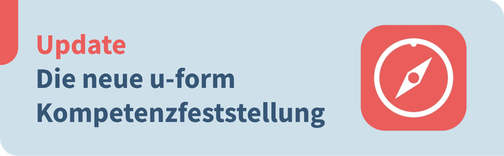 u-form Blog - Die neue u-form Kompetenzfeststellung